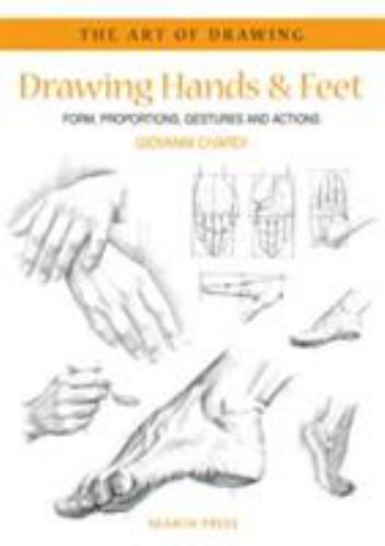 Drawing Hands & Feet: Form - Proportions - Gestures and Actions (The Art of Draw - Picture 1 of 1