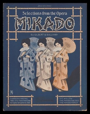 MIKADO Gilbert & Sullivan (Trinkaus) 1910 WANDERING MINSTREL Japan Sheet Music