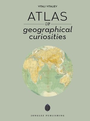 ATLAS OF GEOGRAPHICAL CURIOSITIES by Vitali Vitaliev Hardback Self Help Business