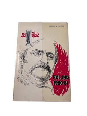 Poland 1980-81 Solidarity vs the Party Nicholas G. Andrews 1985 First Printing