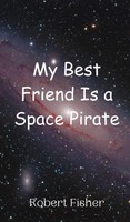 Robert Fisher | My Best Friend Is A Space Pirate | Buch | Englisch (2024)