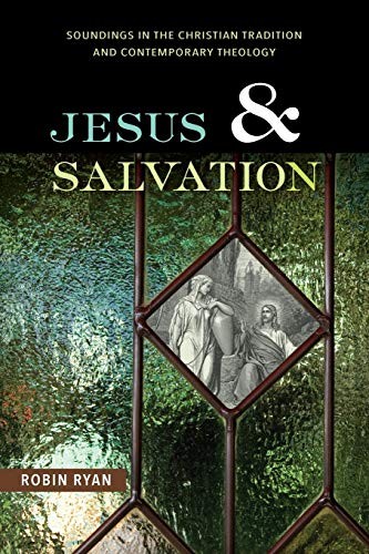 Jesus and Salvation: Soundings in the Christian. Ryan<|