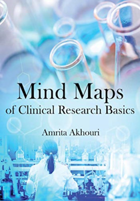 Mind Maps of Clinical Research Basics -  NEW Amrita Akhouri 2018