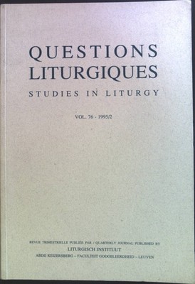 Questions Liturgiques: Studies in Liturgy; Vol. 76 - 1995/2