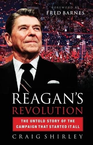 Nelson Books Reagan's Revolution: The Untold Story Of The Campaign That Started It All - Image 2