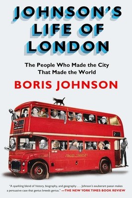 Johnson's Life Of London: The People Who Made The City That ...