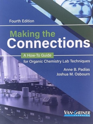 Making the Connections A How-To Guide for Organic Chemistry Lab Techniques F...