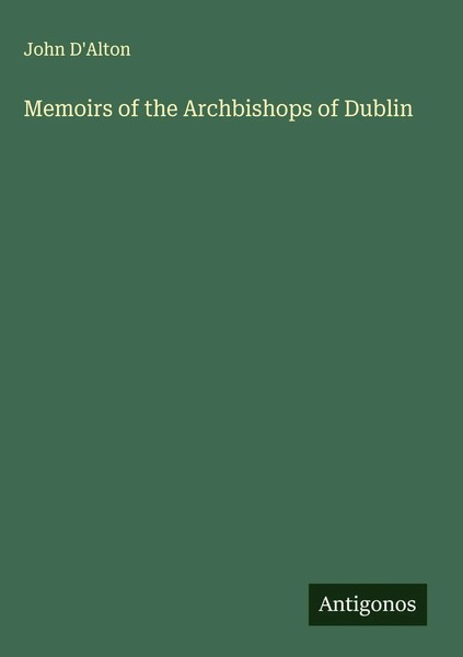 John D'alton | Memoirs Of The Archbishops Of Dublin | Buch | Englisch (2025)-image