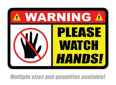Caution Watch hands fingers safety Sticker notice decal sign danger warning