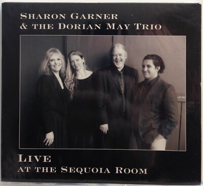 Sharon Garner & The Dorian May Trio : Live at The Sequoia Room (CD) *Rare* *New*
