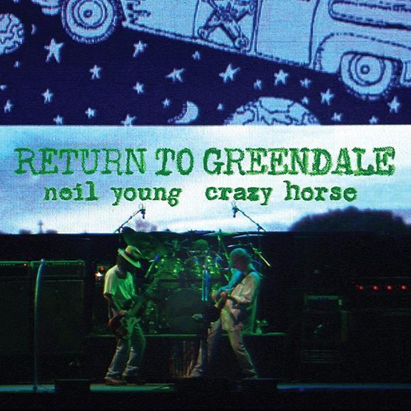 Neil Young & Crazy Horse - Return To Greendale [Deluxe Edition, 2