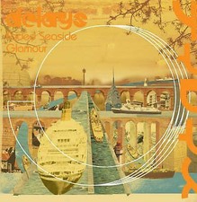 Delays - Faded Seaside Glamour (CD 2005)