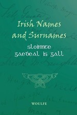 Sloinnte Gaedeal is Gall (Irish Names and Surnames) by Patrick Woulfe Paperback