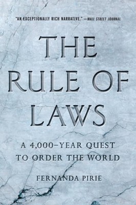 The Rule of Laws: A 4,000-Year Quest to Order the World by Fernanda Pirie: Used