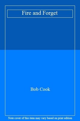 Fire and Forget By Bob Cook. 9780575048270
