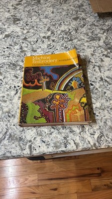 Machine Embroidery: a complete guide by Christine Risley Vintage Hardcover 1973