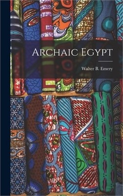 Archaic Egypt (Hardback or Cased Book)