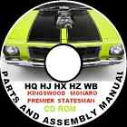 <!--F#f_0-->HOLDEN HQ HJ HX HZ WB MONARO STATESMAN WORKSHOP ASSEMBLY MANUAL CDROM<!--F/-->