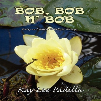BOB BOB N' BOB Kay Lee Padilla Hardcover Author Solutions Inc
