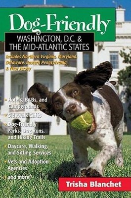 Dog-Friendly Washington, D.C. and the Mid-Atlantic States: Includes North - GOOD