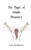 The Magic Of Simple Pleasures Evan Hawthorne Taschenbuch Englisch 2025