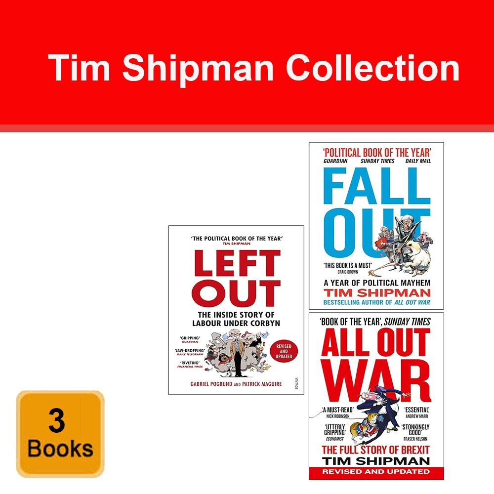 Tim Shipman Collection 3 Books Set Fall Out, All Out War, Left Out