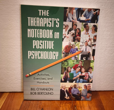 The Therapist's Notebook on Positive Psychology by 