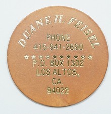 Duane H. Feisel Los Altos CA Custom Tokens Brown Good for $1 Next Order 305COa