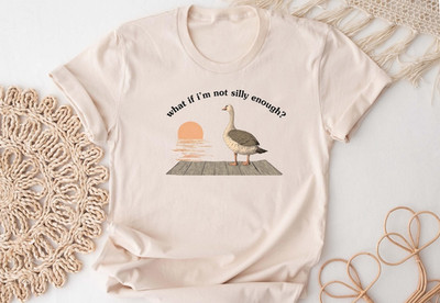Funny Goose T-Shirt Duck Shirt. What if I'm Not Enoughly Silly? A gift idea