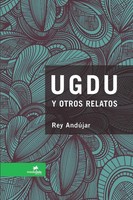 Rey AndúJar | Ugdu Y Otros Relatos | Taschenbuch | Spanisch (2012) | [.]