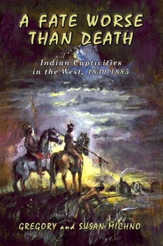A Fate Worse Than Death: Indian Captivities in the ... by Michno, Susan HardbackFREE US DELIVERY | ISBN: 0870044516 | Quality Books