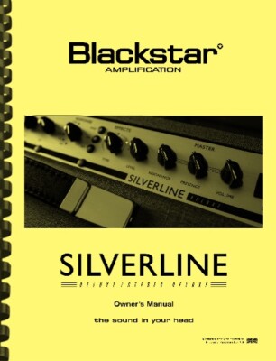 Blackstar Silverline Guitar Amplifier OWNER'S MANUAL