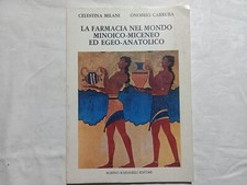 Celestina Milani Onofrio Carruba. La farmacia nel mondo Minoico-Miceneo