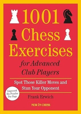 1001 Chess Exercises for Advanced Club Players - Updated: Spot Those Killer