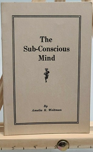 The Sub-Conscious Mind - Amelia K Weitman Theosophy Mysticism Consciousness - Foto 1 di 3