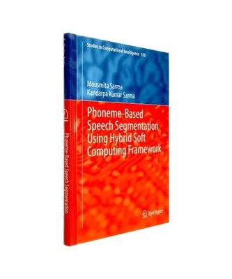 Phoneme-Based Speech Segmentation using Hybrid Soft Computing Framework, Kandarp