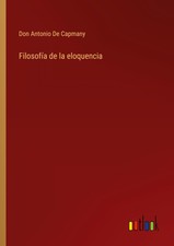 Don Antonio de Capmany | Filosofía de la elo...