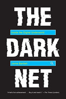 The Dark Net: Inside The Digital Underworld The Dark Net: Inside The Digital Underworld