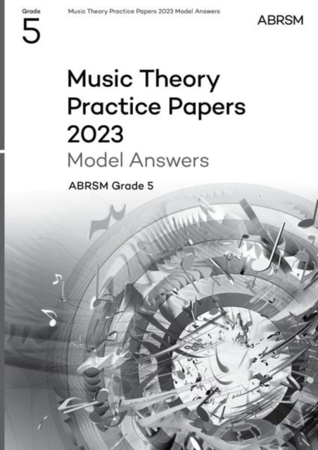 Music Theory Practice Papers Model Answers 2023, ABRSM Grade 5 by ABRSM