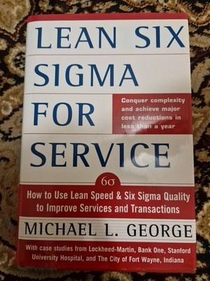 Lean Six Sigma | Combining Six Sigma Quality with Lean Production Speed | George