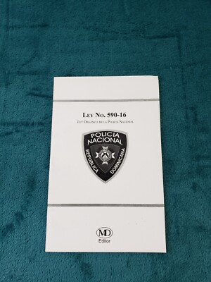 Ley No. 590-16 Ley Organica De La Policia Nacional Libro (Spanish) Tapa Blanda