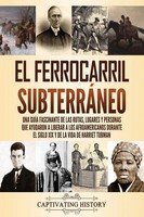 El Ferrocarril SubterráNeo | Captivating History | Taschenbuch | Spanisch | 2021