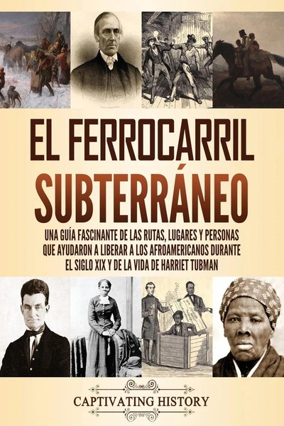 El Ferrocarril SubterráNeo | Captivating History | Taschenbuch | Spanisch | 2021-image