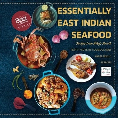 Abigail Rebello Essentially East Indian Seafood: Recipes from Abby (Taschenbuch)