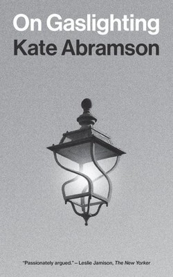 On Gaslighting, Paperback by Abramson, Kate, Brand New, Free shipping in the US