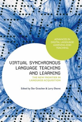 Virtual Synchronous Language Teaching and Learning: The New Frontier in Language