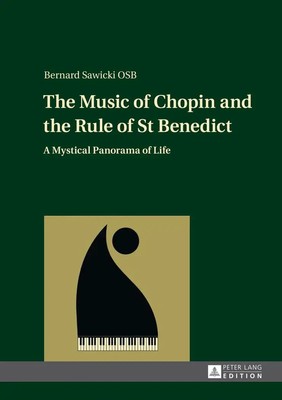 Bernard Sawicki | The Music of Chopin and the Rule of St Benedict | Buch (2014)