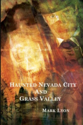 Lyon - Haunted Nevada City and Grass Valley - New paperback or softbac - X555z