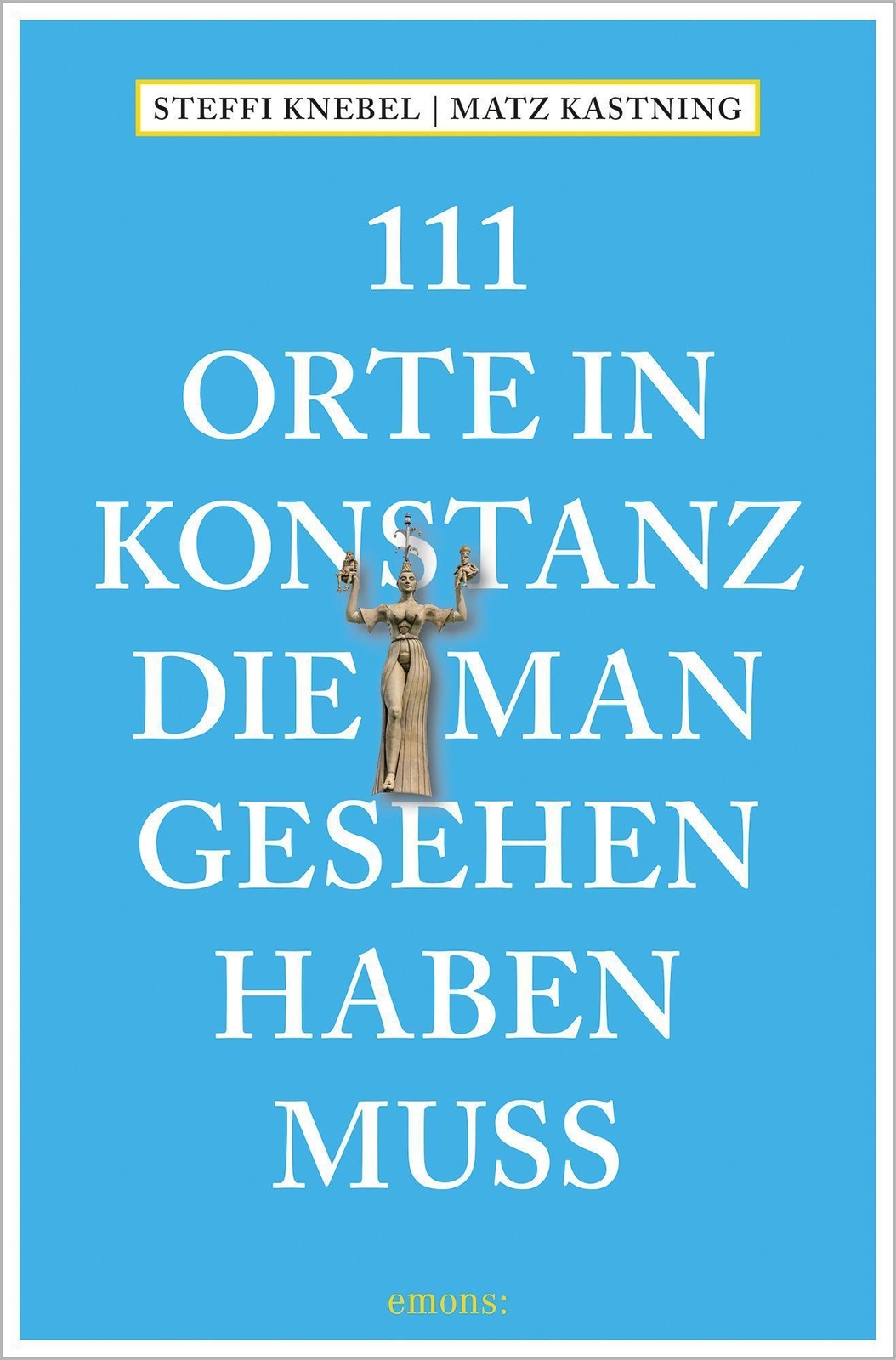 Thumbnail - 111 Orte In Konstanz, Die Man Gesehen Haben Muss, Matz Kastning