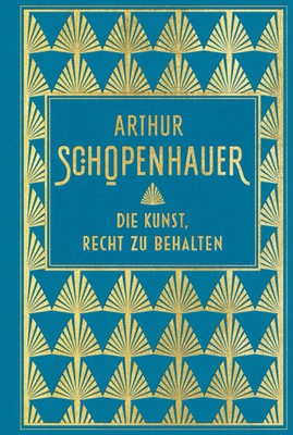 Arthur Schopenhauer | Die Kunst, Recht zu behalten | Buch | Deutsch (2019)